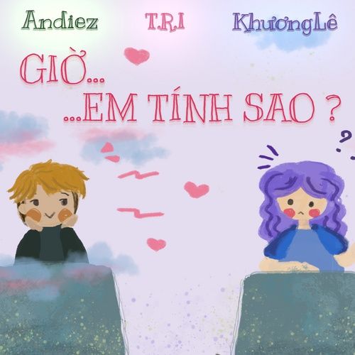 Album Giờ Em Tính Sao? - Andiez