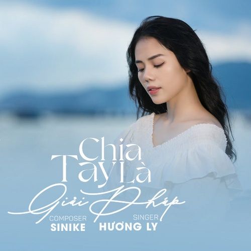 Bài hát Chia Tay Là Giải Pháp - Hương Ly