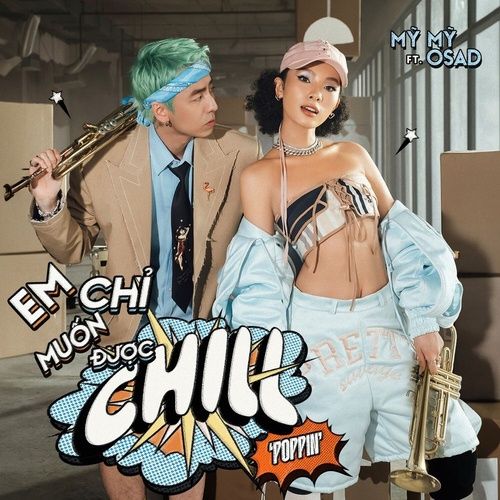 Bài hát Em Chỉ Muốn Được Chill (POPPIN’) - Mỹ Mỹ