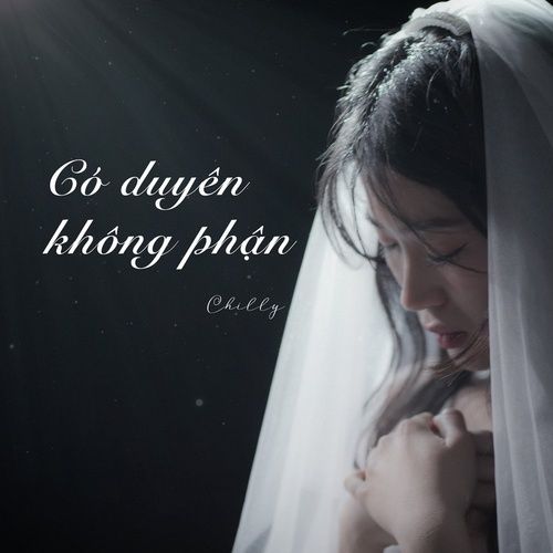 Album Có Duyên không Phận - Chilly