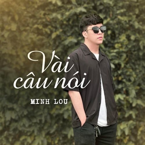 Bài hát Vài Câu Nói - Minh Lou