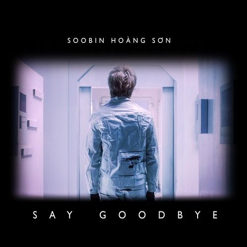 Bài hát Say Goodbye - Phạm Việt Thắng