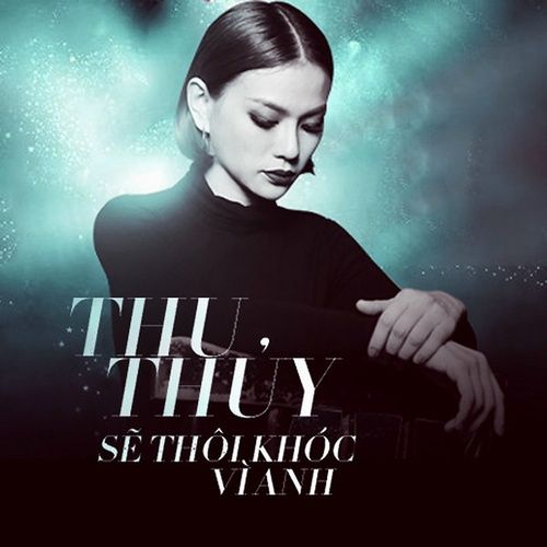 Bài hát Sẽ Thôi Khóc Vì Anh - Thu Thủy