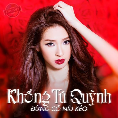 Bài hát Đừng Cố Níu Kéo (DJ Nicky Linhku Remix) - Khổng Tú Quỳnh