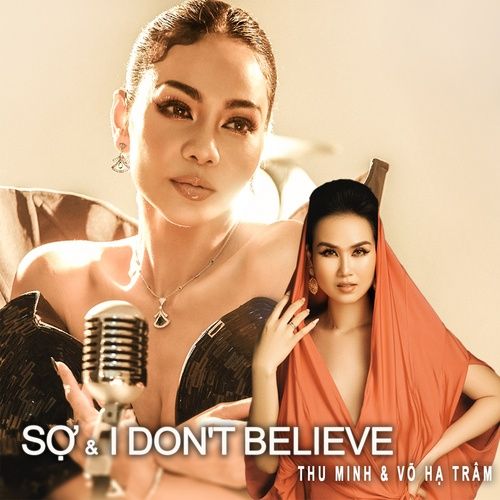 Bài hát Sợ & I Don’t Believe - Thu Minh