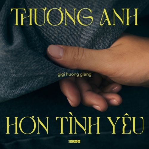 Bài hát Thương Anh Hơn Tình Yêu - GiGi Hương Giang