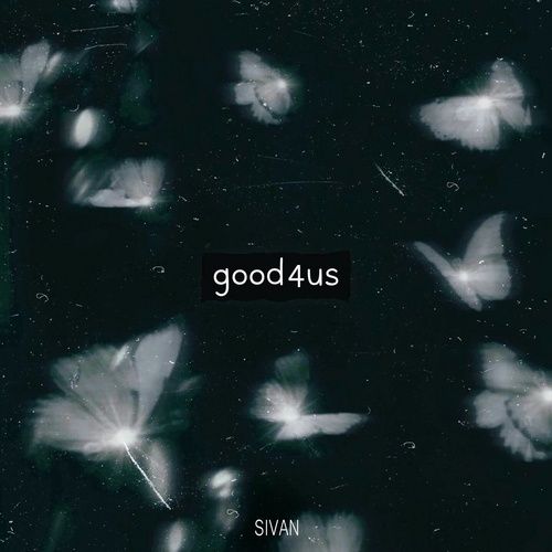 Bài hát good4us - SIVAN