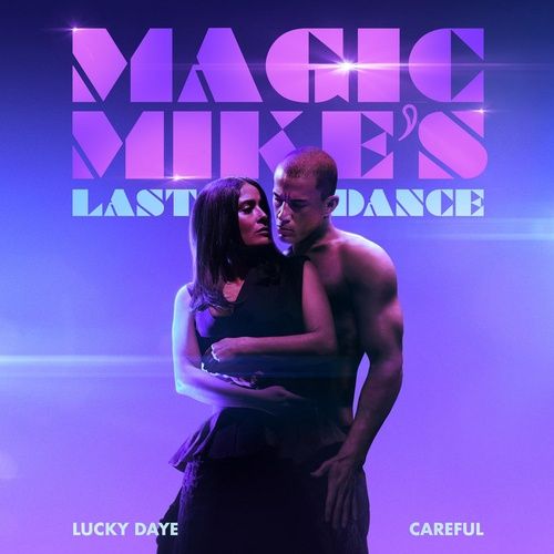 Bài hát Careful (From The Original Motion Picture "Magic Mike'S Last Dance")