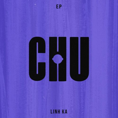 Album CHU (EP) - Linh Ka