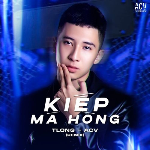 Bài hát Kiếp Má Hồng (Andy Remix) - TLong