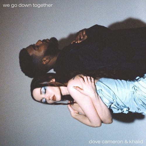 Bài hát We Go Down Together - Dove Cameron