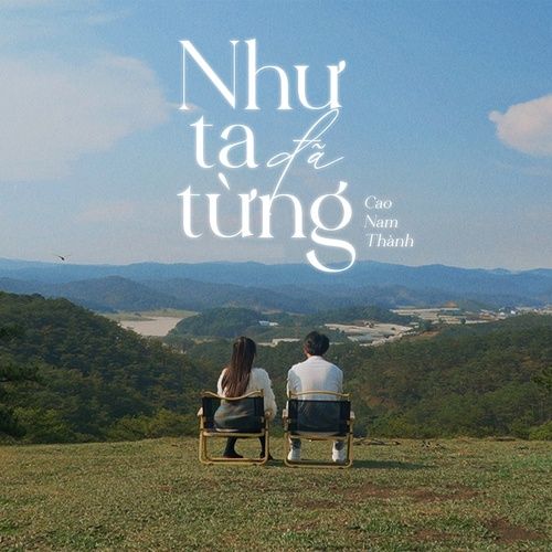 Bài hát Như Ta Đã Từng - Cao Nam Thành