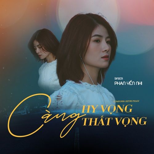 Bài hát Càng Hy Vọng Càng Thất Vọng - Phan Yến Nhi