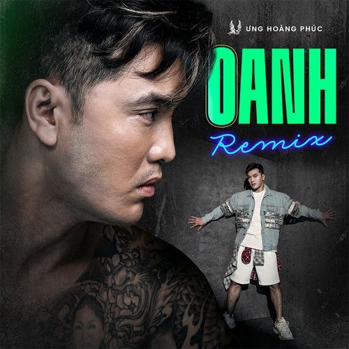 Bài hát Oanh (Remix) - Ưng Hoàng Phúc