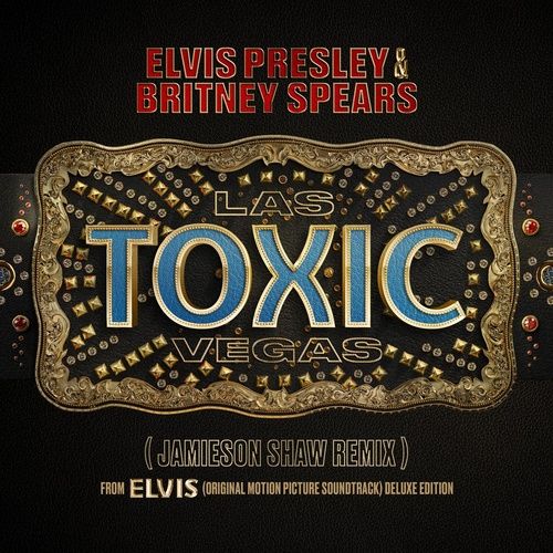 Album Toxic Las Vegas (Jamieson Shaw Remix (From The Original Motion Picture Soundtrack ELVIS) DELUXE EDITION) - Elvis Presley