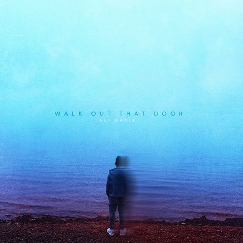 Album Walk Out That Door (Single) - Ali Gatie