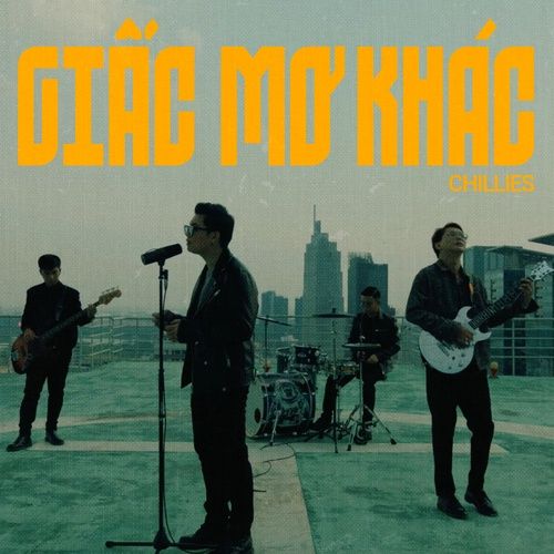 Album Giấc Mơ Khác (Single) - Chillies