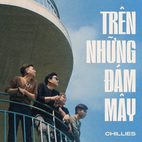 Bài hát Trên Những Đám Mây - Chillies