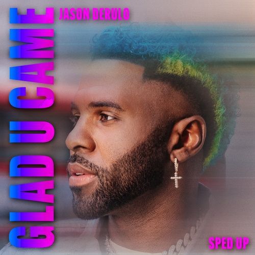 Album Glad U Came (Sped Up Version) - Jason Derulo