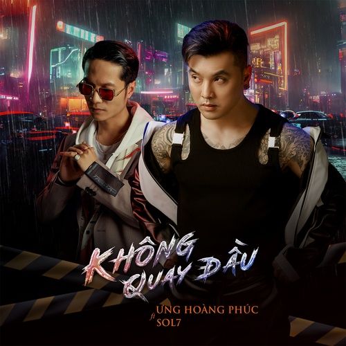 Bài hát KHÔNG QUAY ĐẦU (Rap Version) - Ưng Hoàng Phúc