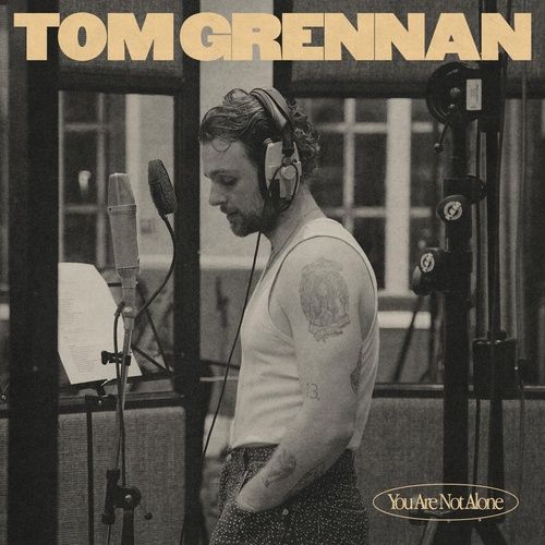 Album You Are Not Alone - Tom Grennan