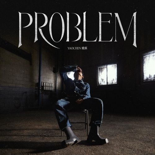 Album Problem - Diêu Sâm (Yao Chen)