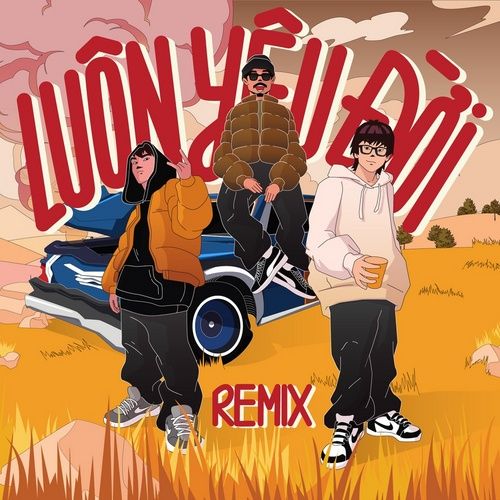 Album Luôn Yêu Đời (Remix) - Đen