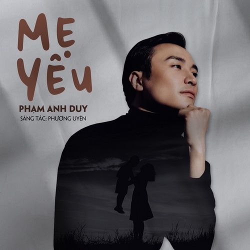 Bài hát Mẹ Yêu - Phạm Anh Duy