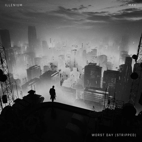 Album Worst Day (Stripped Version) - ILLENIUM