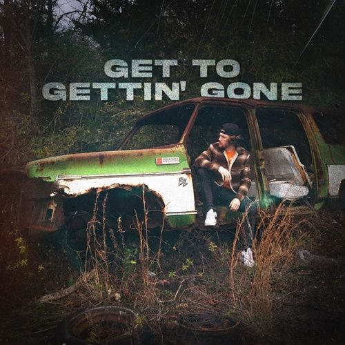 Album Get to Gettin’ Gone (Single) - Bailey Zimmerman