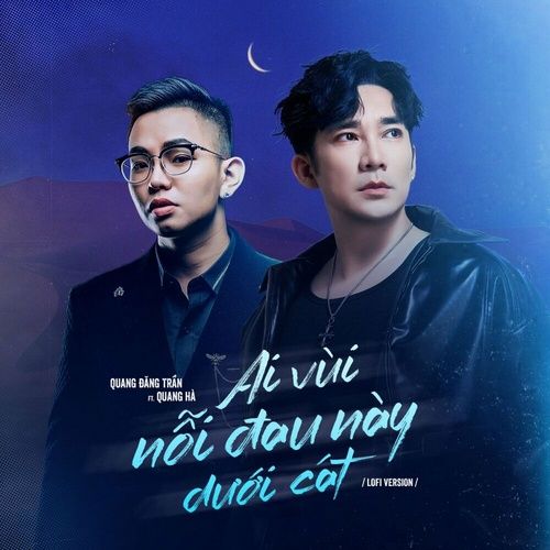 Bài hát Ai Vùi Nỗi Đau Này Dưới Cát (Lofi Version) - Quang Đăng Trần