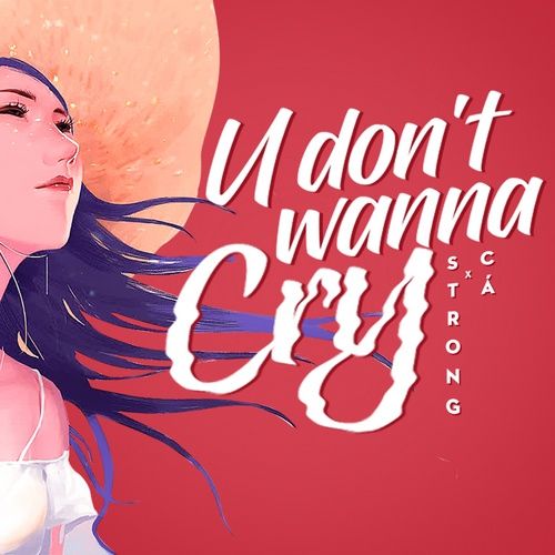 Album Don’t Cry (Single) - Strong