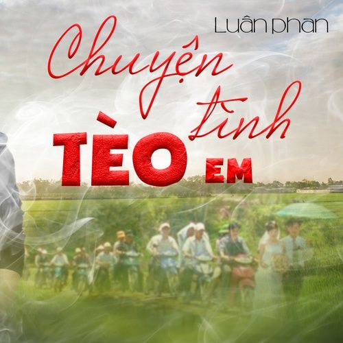 Bài hát Chuyện Tình Tèo Em