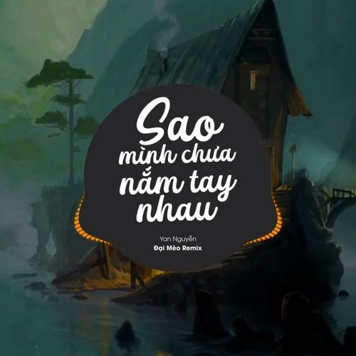 Album Sao Mình Chưa Nắm Tay Nhau (Single) - Yan Nguyễn