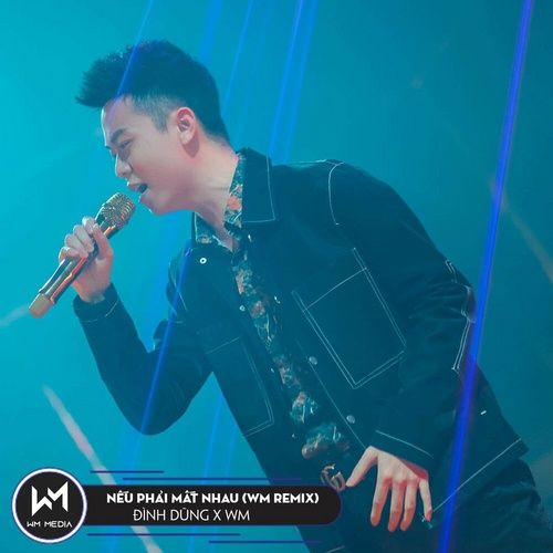 Bài hát Nếu Phải Mất Nhau (WM Remix)