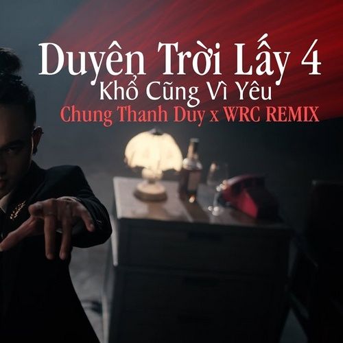 Album Giá Như Ta Đừng Yêu (Wrc Remix) - Chung Thanh Duy