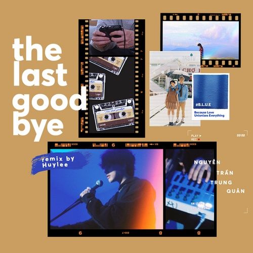 Album The Last Goodbye (Single) - Nguyễn Trần Trung Quân