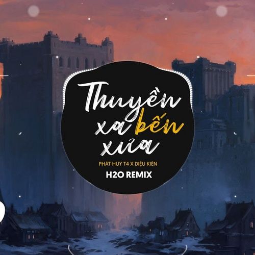 Bài hát Thuyền Xa Bến Xưa (H2O Remix) - Phát Huy T4