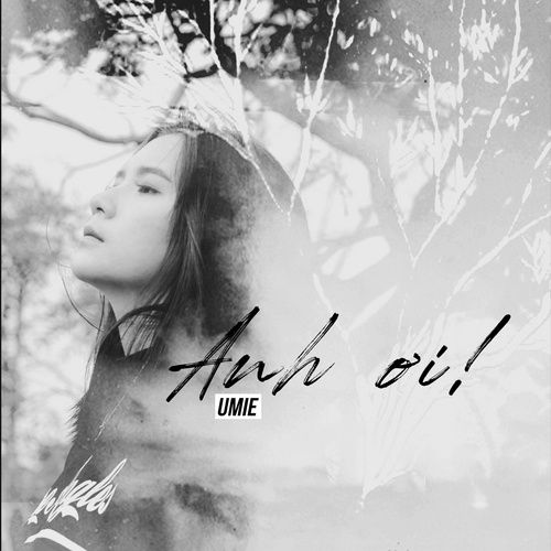 Album Anh Ơi (Single) - UMIE