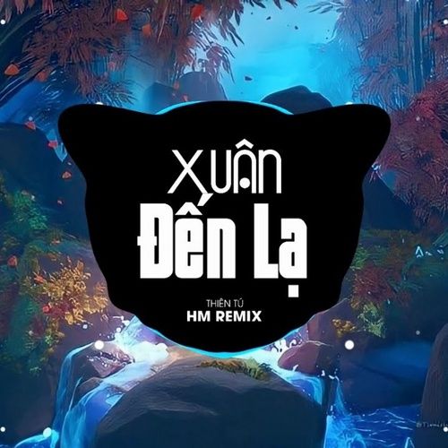 Bài hát Xuân Đến Lạ (HM Remix)