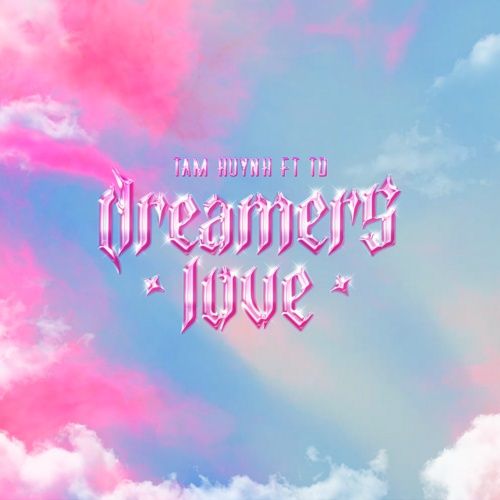 Album Dreamers (Single) - Tam Huynh