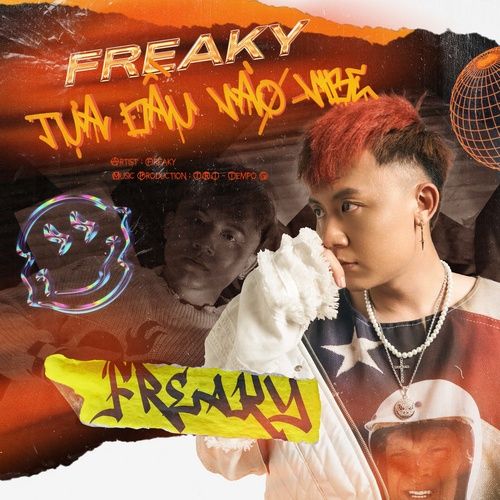 Bài hát Tựa Đầu Vào Vibe - Freaky