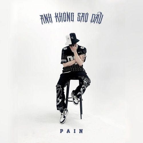 Album Anh Không Sao Đâu - PAIN (Việt Nam)