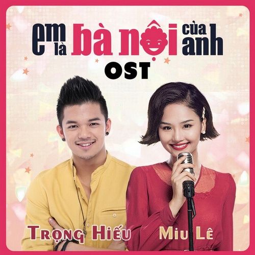 Bài hát Còn Tuổi Nào Cho Em (Em Là Bà Nội Của Anh OST) - Miu Lê