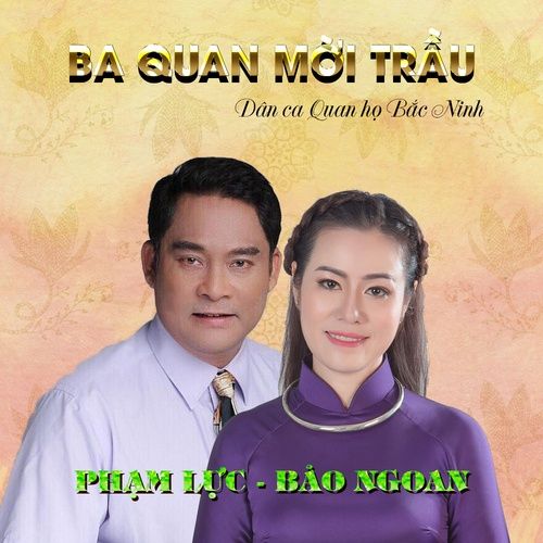 Bài hát Ba Quan Mời Trầu - Phạm Lực