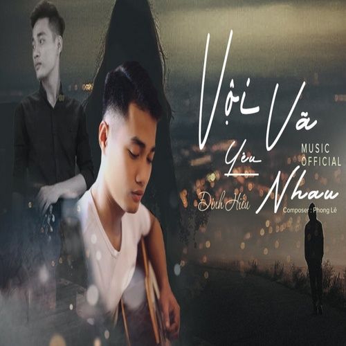 Album Vội Vã Yêu Nhau Vội Vã Rời (Single) - Đinh Hiếu