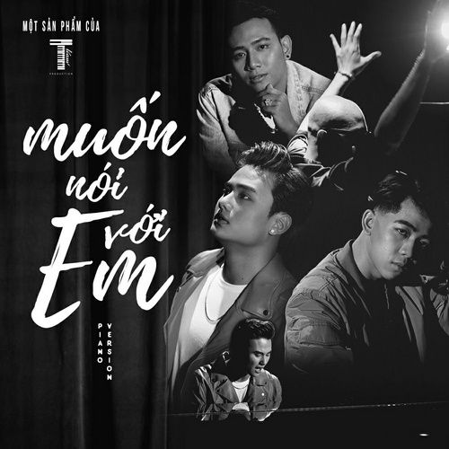 Bài hát Muốn Nói Với Em (Piano Version) - T Team