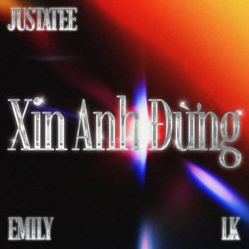 Album Xin Anh Đừng (Single) - JustaTee