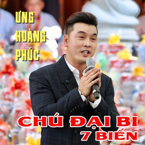 Bài hát Chú Đại Bi 7 Biến - Ưng Hoàng Phúc