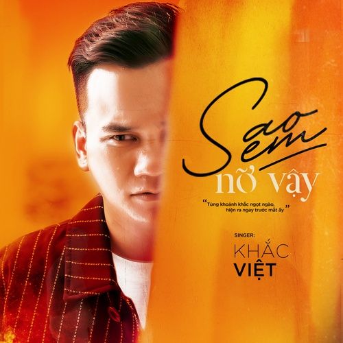 Bài hát Sao Em Nỡ Vậy - Khắc Việt